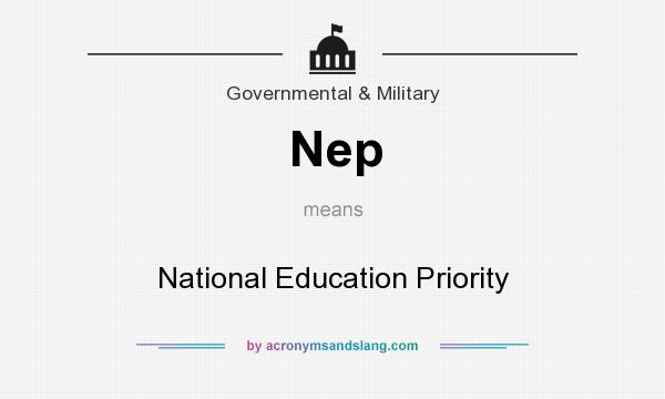 What does Nep mean? It stands for National Education Priority