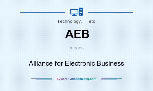 What does AEB mean? It stands for Alliance for Electronic Business