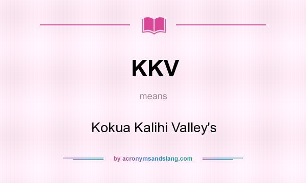 What does KKV mean? It stands for Kokua Kalihi Valley`s