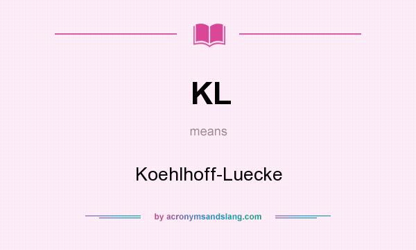 What does KL mean? It stands for Koehlhoff-Luecke