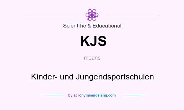 What does KJS mean? It stands for Kinder- und Jungendsportschulen