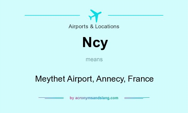 What does Ncy mean? It stands for Meythet Airport, Annecy, France