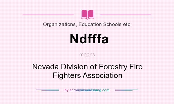What does Ndfffa mean? It stands for Nevada Division of Forestry Fire Fighters Association