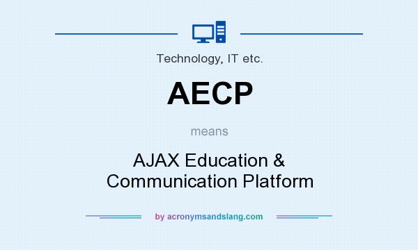What does AECP mean? It stands for AJAX Education & Communication Platform