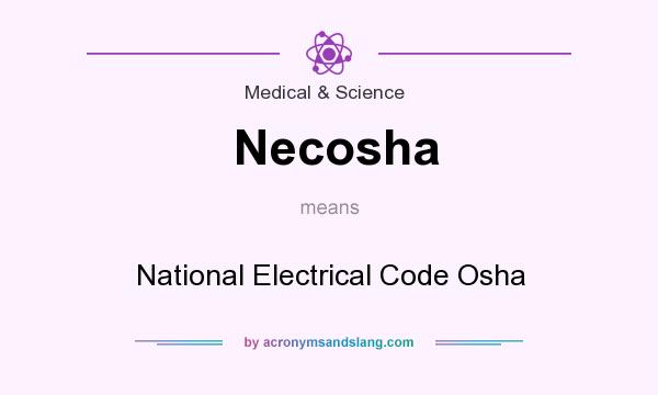 What does Necosha mean? It stands for National Electrical Code Osha