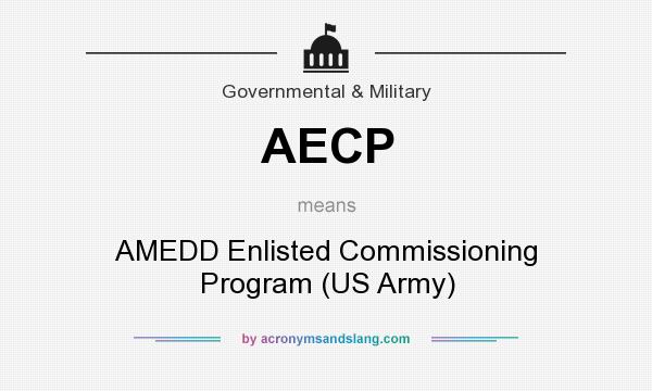 What does AECP mean? It stands for AMEDD Enlisted Commissioning Program (US Army)
