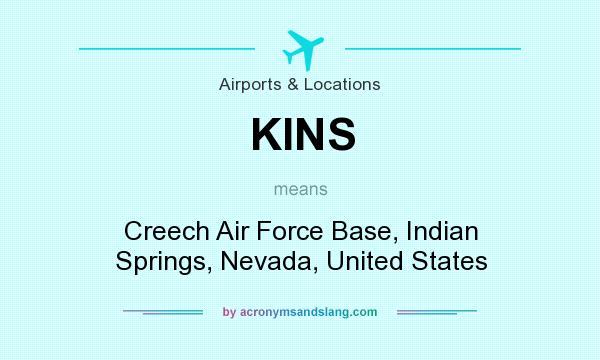 What does KINS mean? It stands for Creech Air Force Base, Indian Springs, Nevada, United States