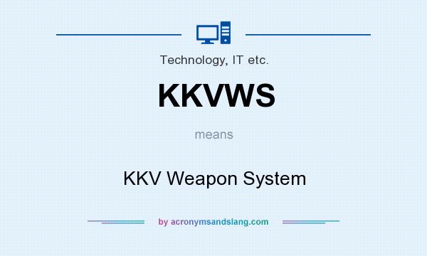 What does KKVWS mean? It stands for KKV Weapon System