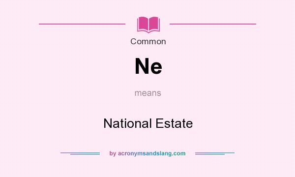 What does Ne mean? It stands for National Estate