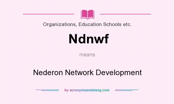 What does Ndnwf mean? It stands for Nederon Network Development