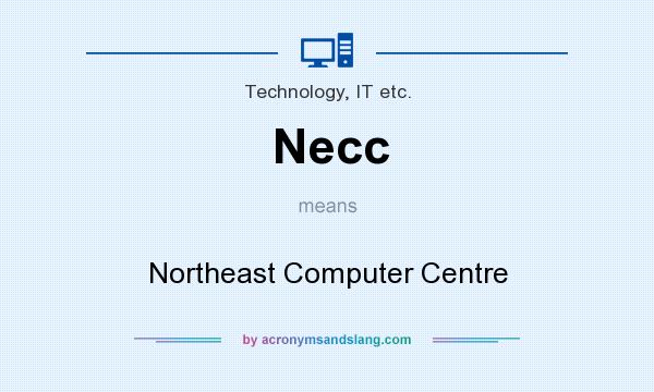 What does Necc mean? It stands for Northeast Computer Centre