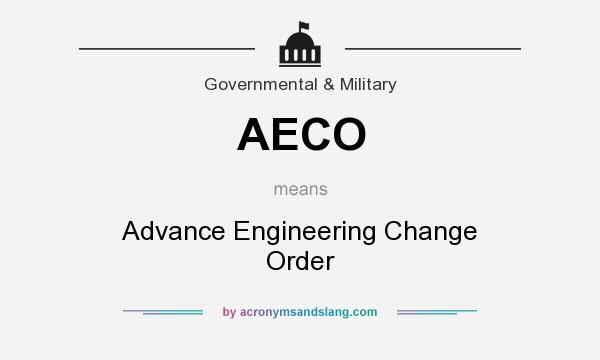 What does AECO mean? It stands for Advance Engineering Change Order