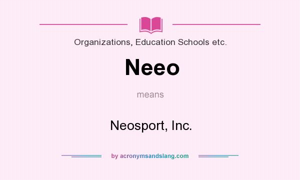 What does Neeo mean? It stands for Neosport, Inc.