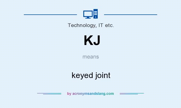What does KJ mean? It stands for keyed joint