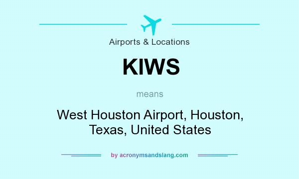 What does KIWS mean? It stands for West Houston Airport, Houston, Texas, United States