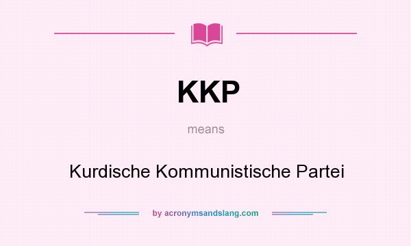 What does KKP mean? It stands for Kurdische Kommunistische Partei