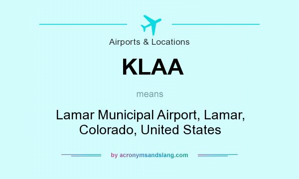 What does KLAA mean? It stands for Lamar Municipal Airport, Lamar, Colorado, United States