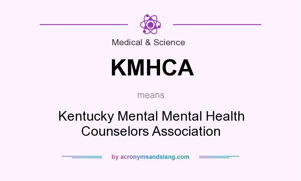 What does KMHCA mean? It stands for Kentucky Mental Mental Health Counselors Association