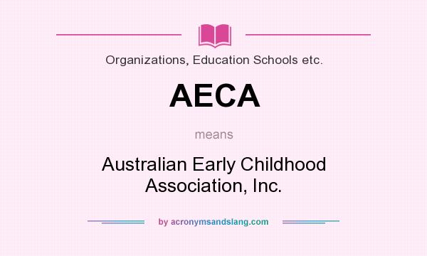 What does AECA mean? It stands for Australian Early Childhood Association, Inc.