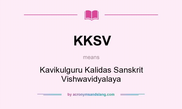 What does KKSV mean? It stands for Kavikulguru Kalidas Sanskrit Vishwavidyalaya