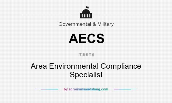 What does AECS mean? It stands for Area Environmental Compliance Specialist
