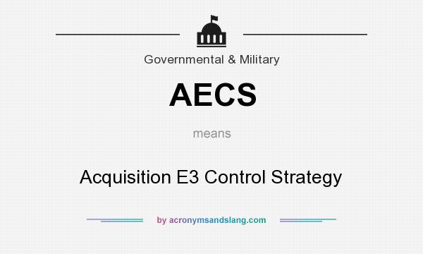 What does AECS mean? It stands for Acquisition E3 Control Strategy