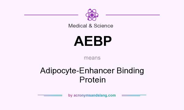 What does AEBP mean? It stands for Adipocyte-Enhancer Binding Protein