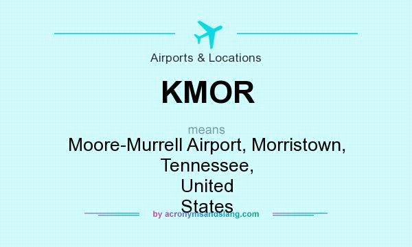 What does KMOR mean? It stands for Moore-Murrell Airport, Morristown, Tennessee, United States