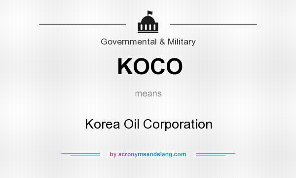 What does KOCO mean? It stands for Korea Oil Corporation