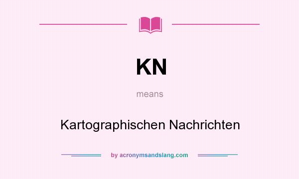 What does KN mean? It stands for Kartographischen Nachrichten
