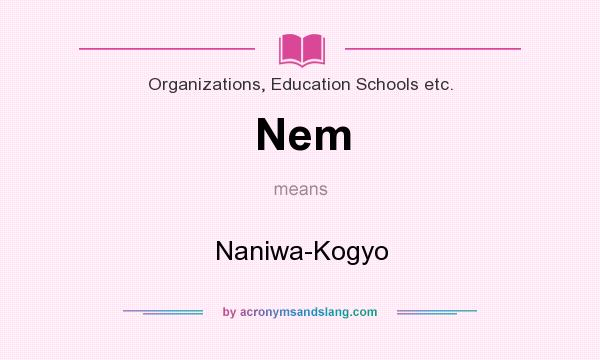 What does Nem mean? It stands for Naniwa-Kogyo