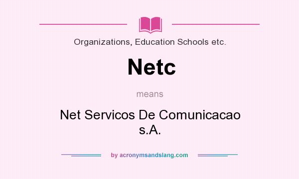 What does Netc mean? It stands for Net Servicos De Comunicacao s.A.