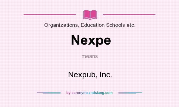 What does Nexpe mean? It stands for Nexpub, Inc.