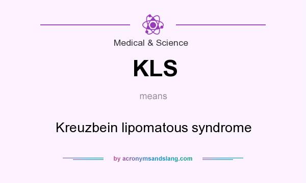 What does KLS mean? It stands for Kreuzbein lipomatous syndrome