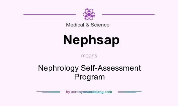 What does Nephsap mean? It stands for Nephrology Self-Assessment Program