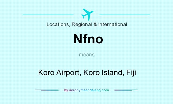 What does Nfno mean? It stands for Koro Airport, Koro Island, Fiji