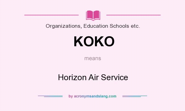 What does KOKO mean? It stands for Horizon Air Service