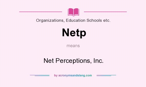 What does Netp mean? It stands for Net Perceptions, Inc.