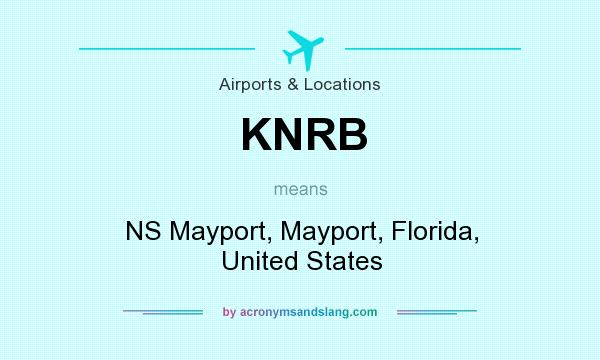 What does KNRB mean? It stands for NS Mayport, Mayport, Florida, United States