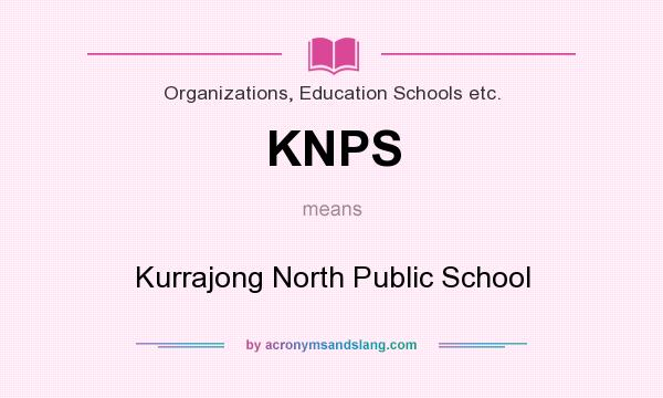 What does KNPS mean? It stands for Kurrajong North Public School