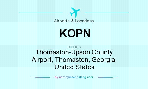 What does KOPN mean? It stands for Thomaston-Upson County Airport, Thomaston, Georgia, United States