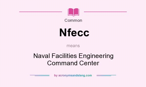 What does Nfecc mean? It stands for Naval Facilities Engineering Command Center