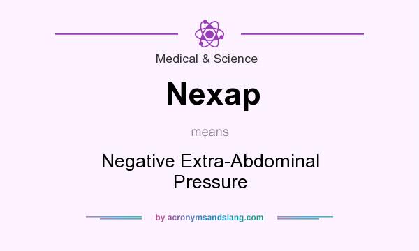 What does Nexap mean? It stands for Negative Extra-Abdominal Pressure