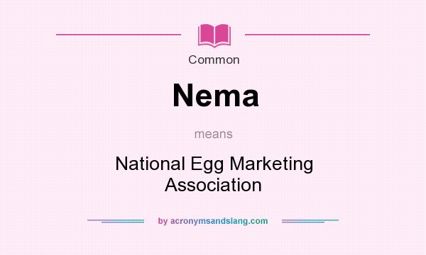 What does Nema mean? It stands for National Egg Marketing Association