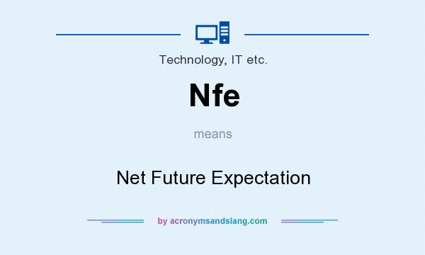 What does Nfe mean? It stands for Net Future Expectation