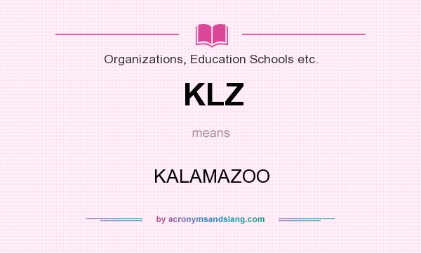 What does KLZ mean? It stands for KALAMAZOO