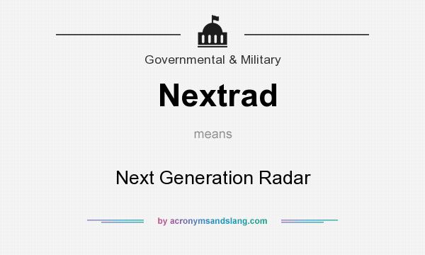 What does Nextrad mean? It stands for Next Generation Radar