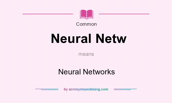 What does Neural Netw mean? It stands for Neural Networks