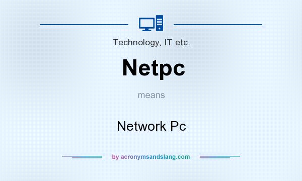 What does Netpc mean? It stands for Network Pc