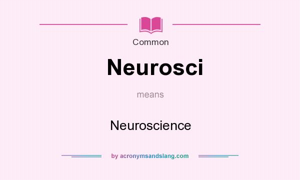 What does Neurosci mean? It stands for Neuroscience